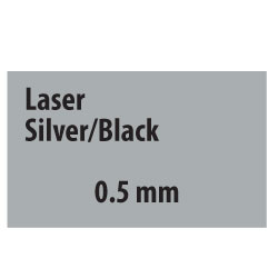 Laser Silver/Black 0.5 mm Laser Silver/Black 0.5 mm